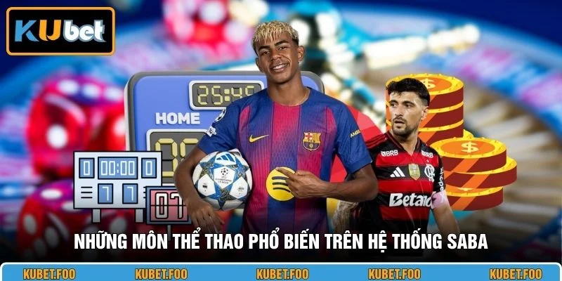 Những môn thể thao phổ biến trên hệ thống SABA