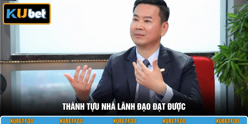 Thành tựu nhà lãnh đạo đạt được